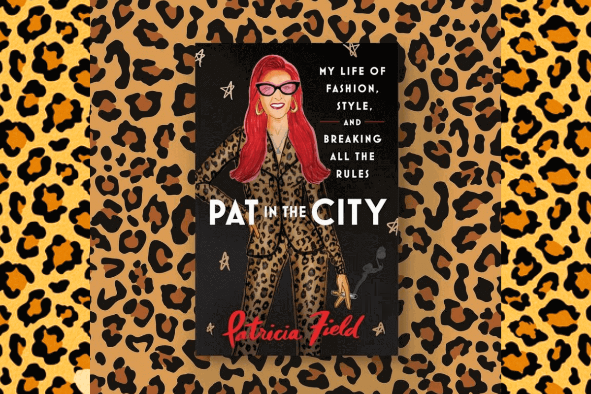 «Пэт в большом городе: моя жизнь в моде, стиле и нарушении всех правил»‎, Патрисия Филд